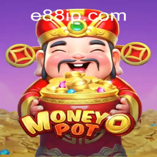 Explorando MoneyPot: O Novo Sensação em Jogos de Azar com E88.CC